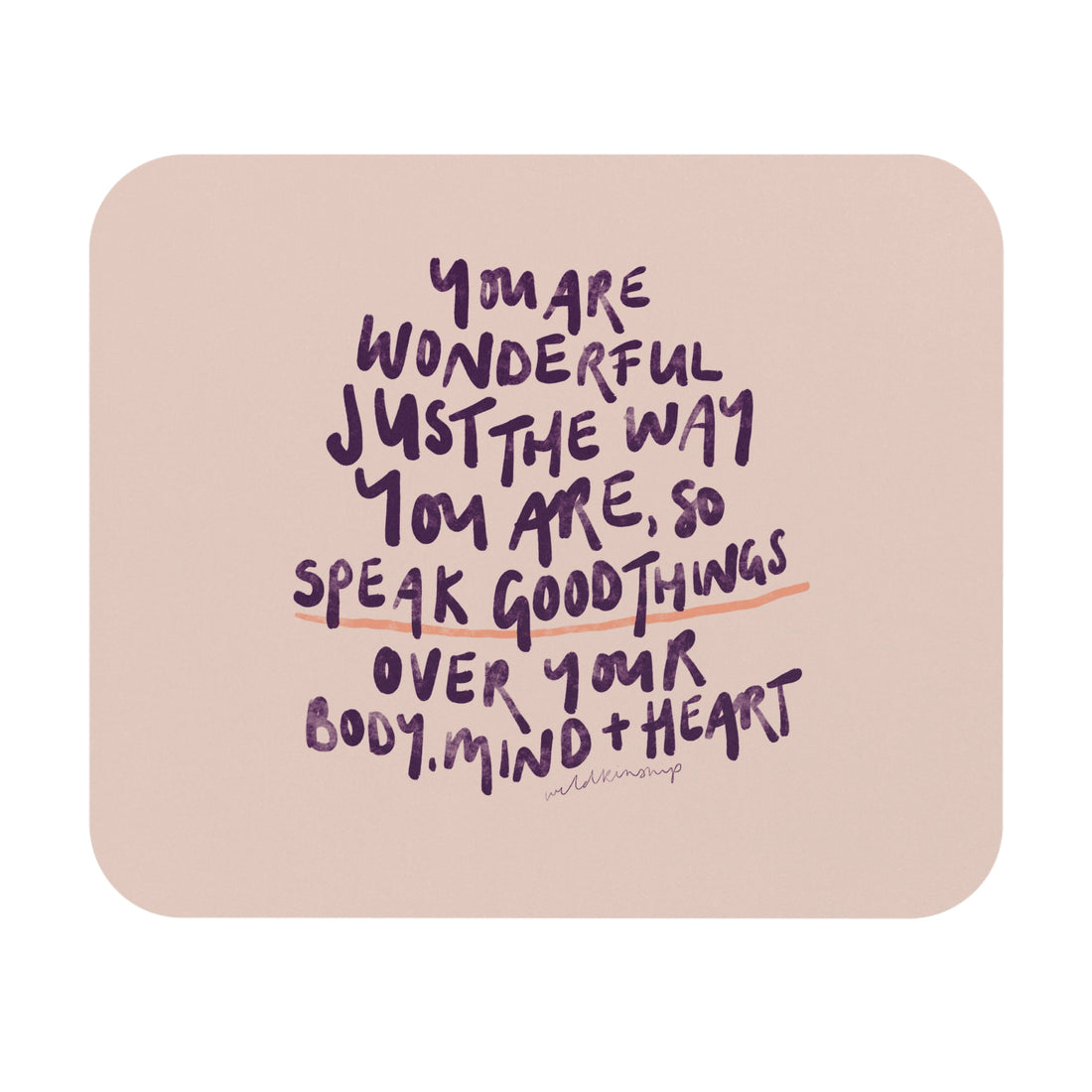&quot;You Are Wonderful Just The Way You Are&quot; Mouse Pad