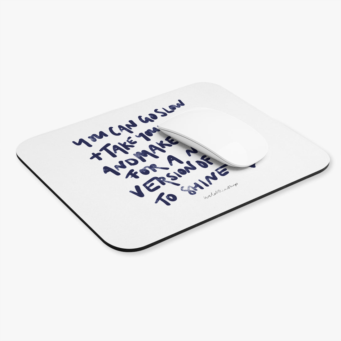 &quot;You Can Go Slow&quot; Mouse Pad