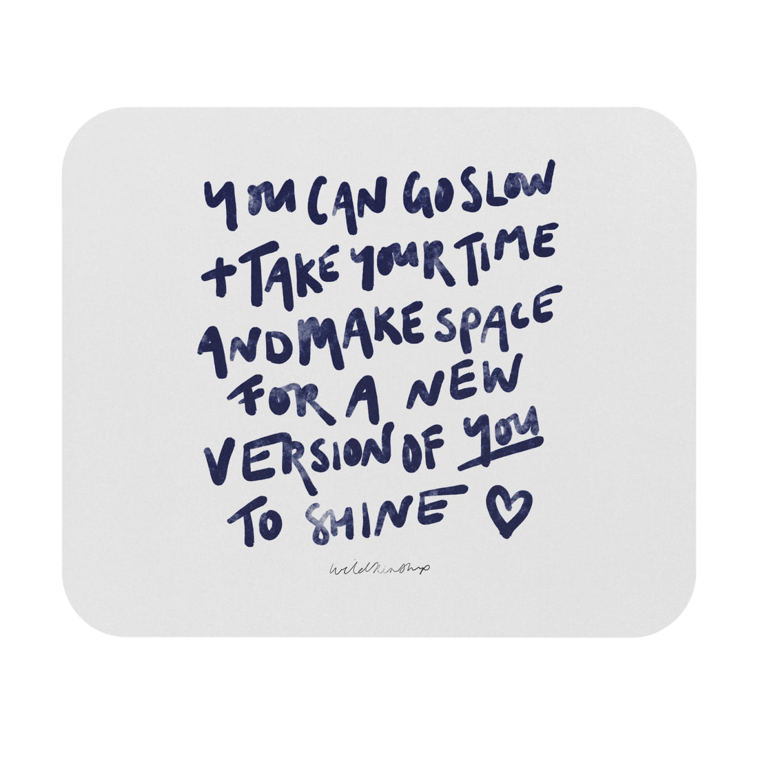&quot;You Can Go Slow&quot; Mouse Pad